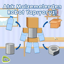 ATIK MALZEMELERLE ROBOT YAPIMI